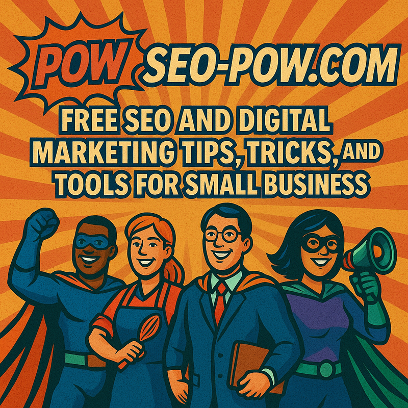 SEO-POW.com Free SEO and Digital Marketing Tips, Tricks, and Tools for Small Business